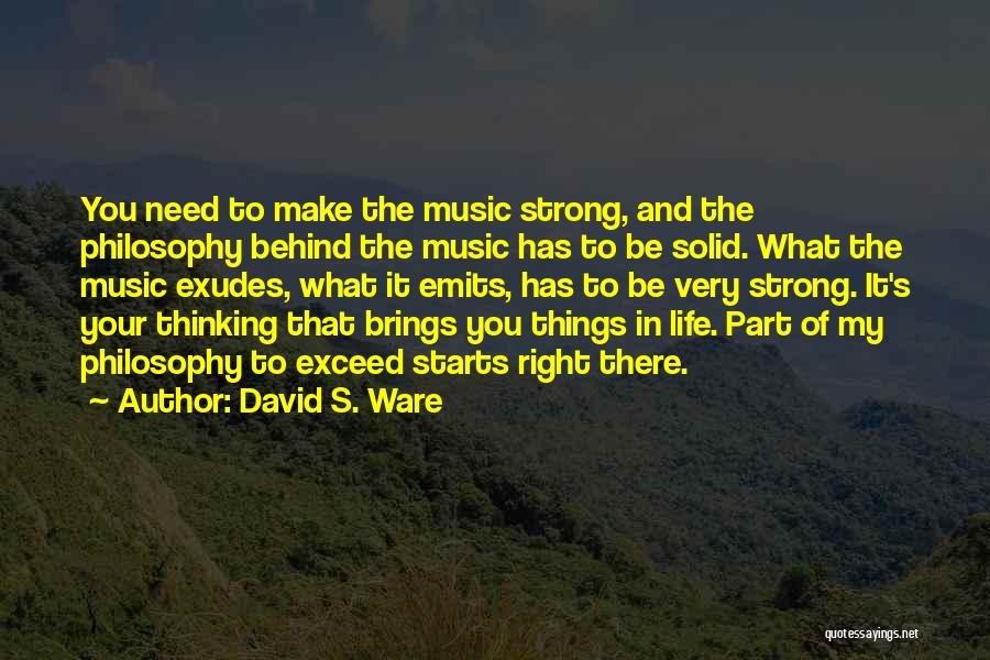 Music In My Life Quotes By David S. Ware