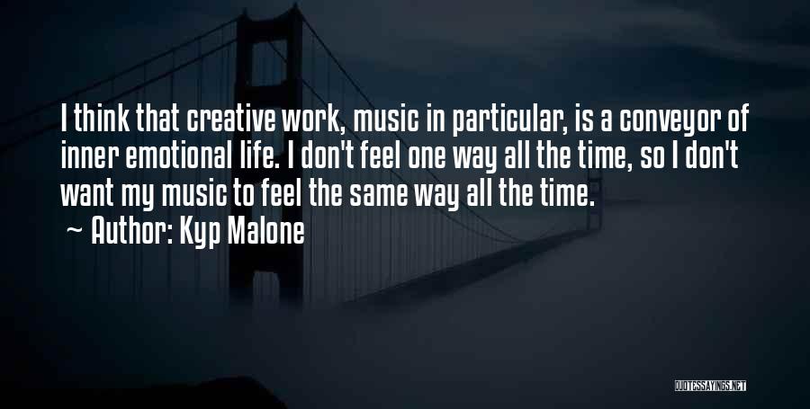 Music In My Life Quotes By Kyp Malone