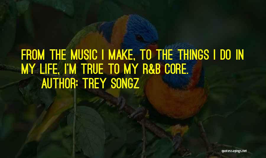 Music In My Life Quotes By Trey Songz