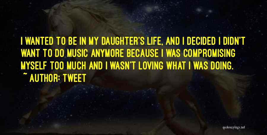 Music In My Life Quotes By Tweet