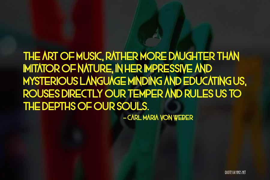 Music In Nature Quotes By Carl Maria Von Weber Music In Nature Quotes By Carl Maria Von Weber