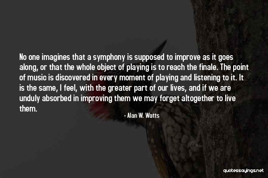 Music In Our Lives Quotes By Alan W. Watts Music In Our Lives Quotes By Alan W. Watts