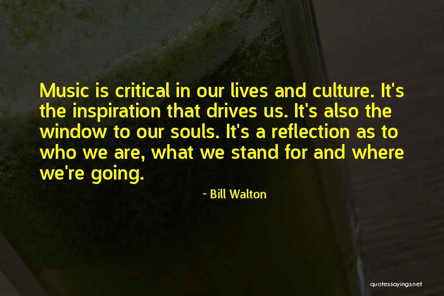 Music In Our Lives Quotes By Bill Walton Music In Our Lives Quotes By Bill Walton