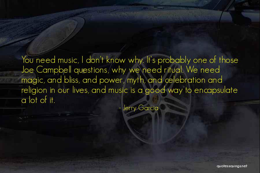 Music In Our Lives Quotes By Jerry Garcia Music In Our Lives Quotes By Jerry Garcia