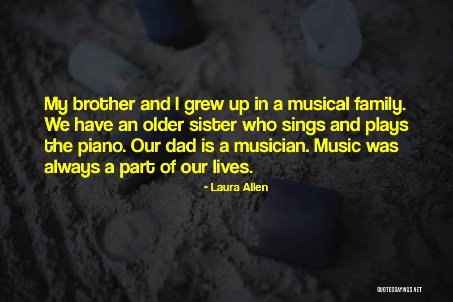 Music In Our Lives Quotes By Laura Allen Music In Our Lives Quotes By Laura Allen