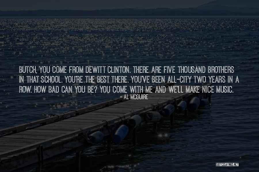 Music In School Quotes By Al McGuire Music In School Quotes By Al McGuire