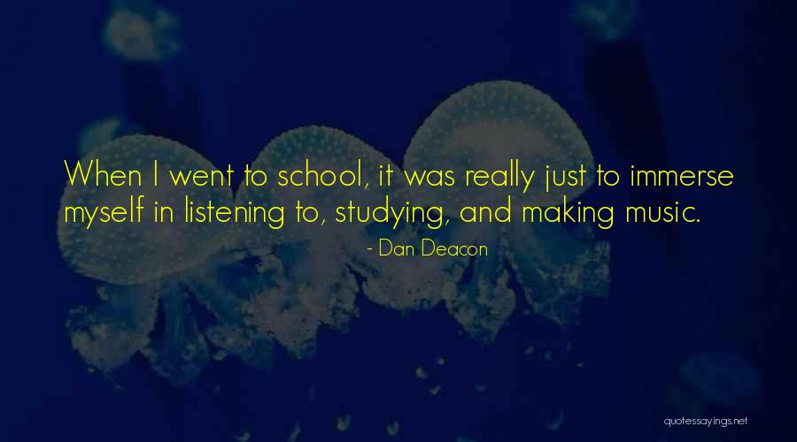 Music In School Quotes By Dan Deacon Music In School Quotes By Dan Deacon