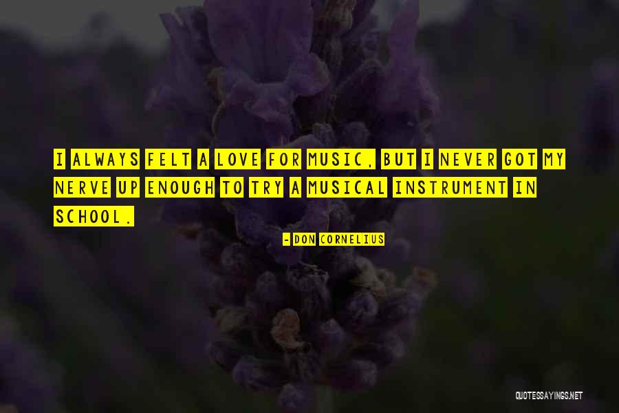 Music In School Quotes By Don Cornelius Music In School Quotes By Don Cornelius