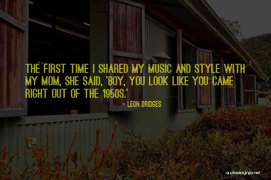 Music In The 1950s Quotes By Leon Bridges Music In The 1950s Quotes By Leon Bridges