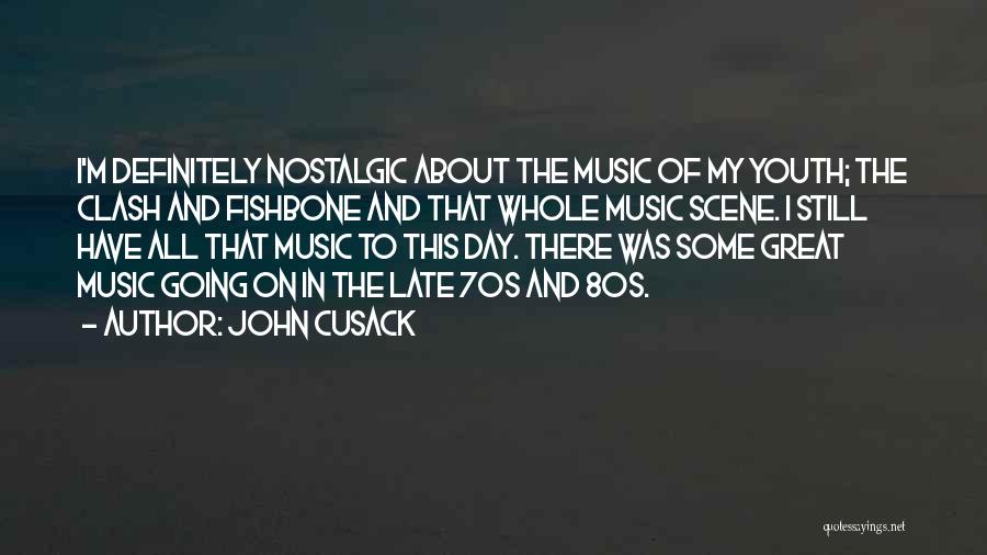 Music In The 80s Quotes By John Cusack