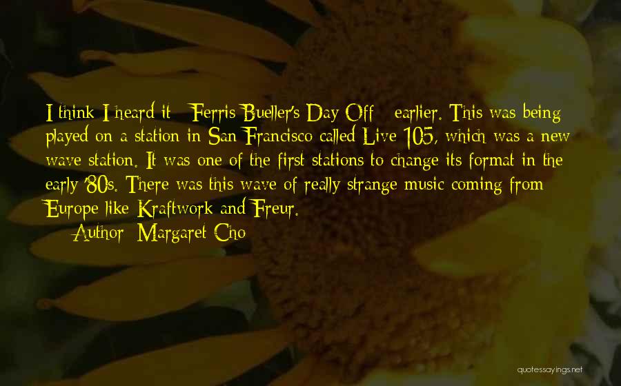 Music In The 80s Quotes By Margaret Cho