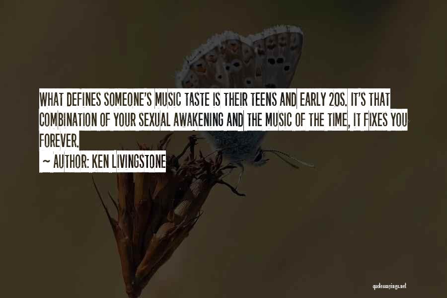 Music In The Awakening Quotes By Ken Livingstone