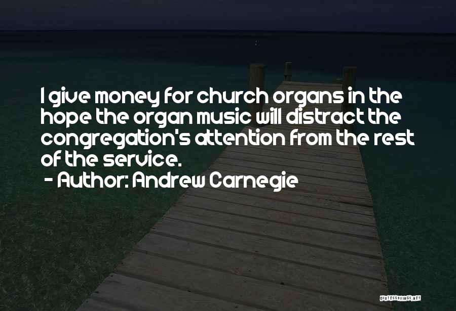 Music In The Church Quotes By Andrew Carnegie