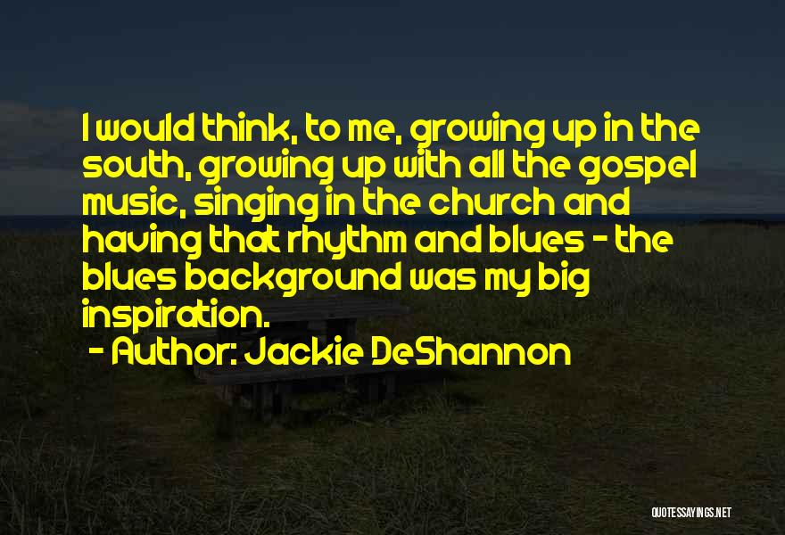 Music In The Church Quotes By Jackie DeShannon