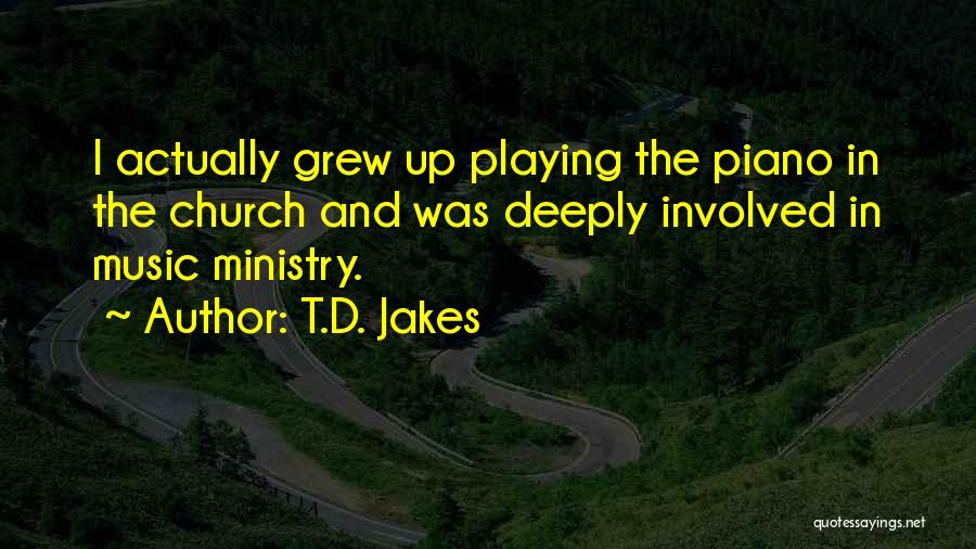 Music In The Church Quotes By T.D. Jakes