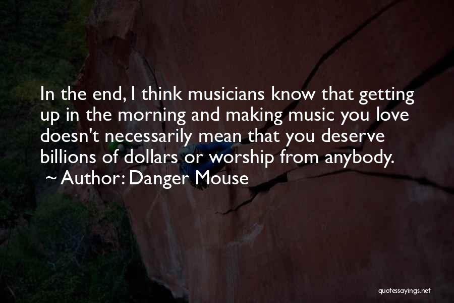 Music In The Morning Quotes By Danger Mouse