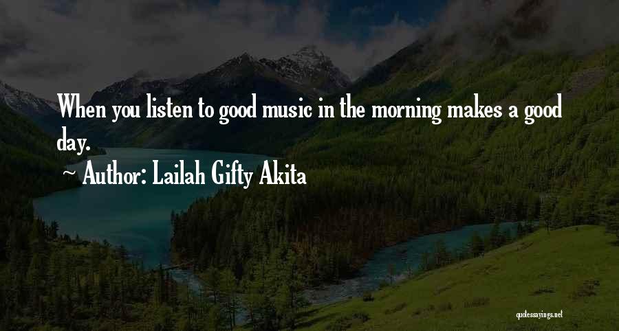 Music In The Morning Quotes By Lailah Gifty Akita