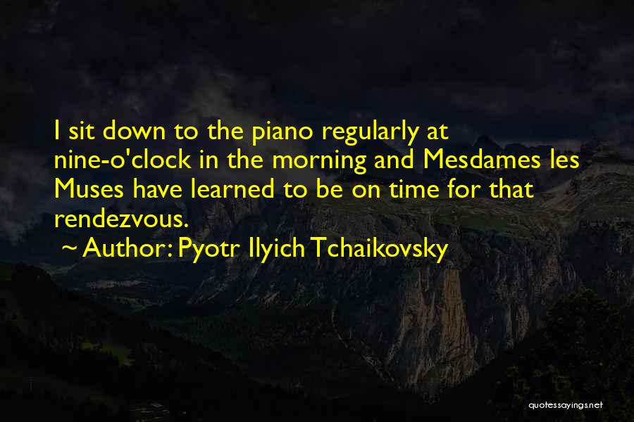 Music In The Morning Quotes By Pyotr Ilyich Tchaikovsky