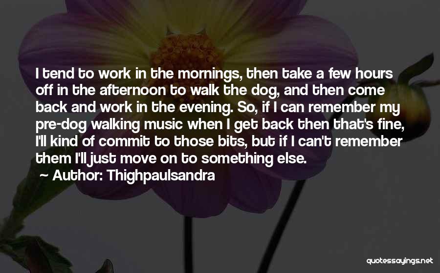 Music In The Morning Quotes By Thighpaulsandra