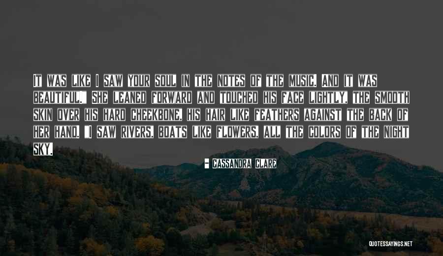 Music In Your Soul Quotes By Cassandra Clare Music In Your Soul Quotes By Cassandra Clare