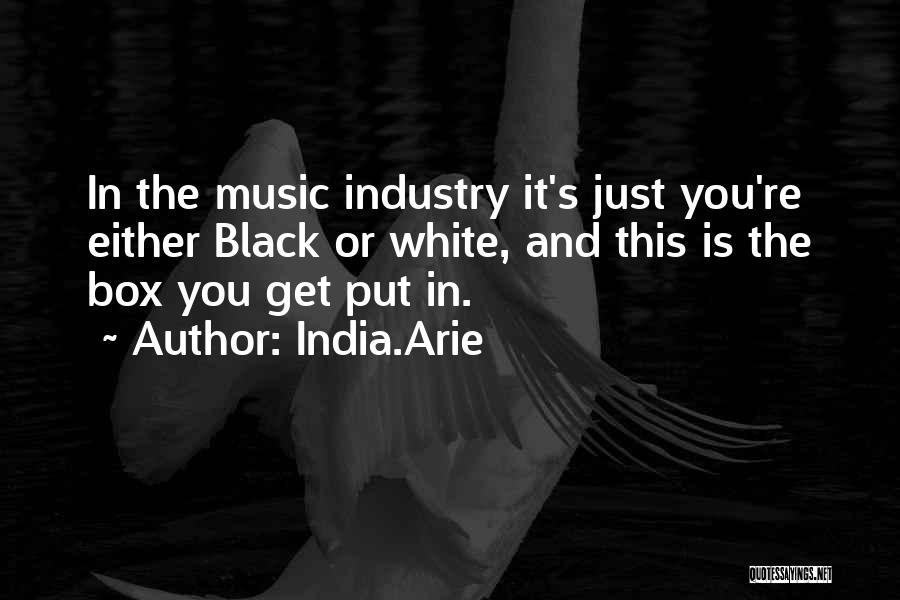 Music Industry Quotes By India.Arie