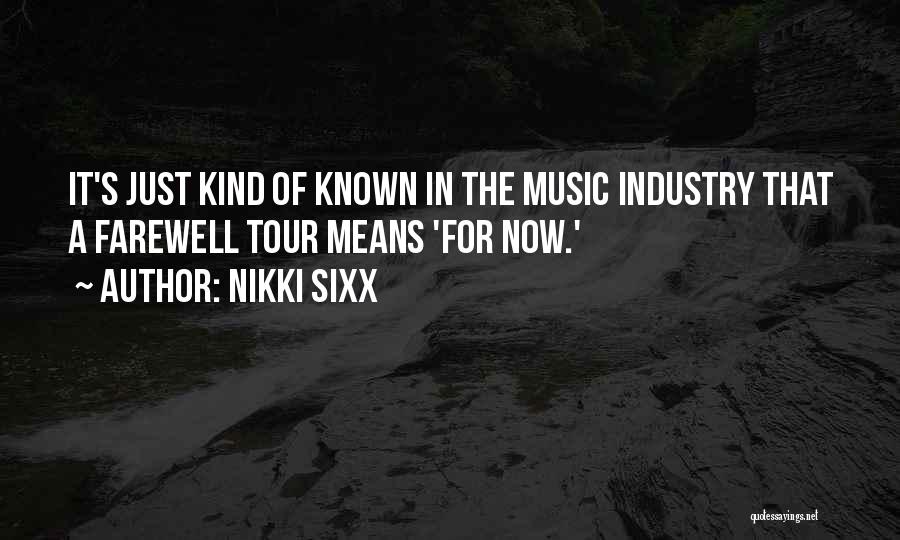 Music Industry Quotes By Nikki Sixx