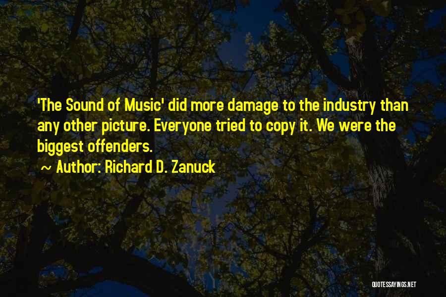 Music Industry Quotes By Richard D. Zanuck