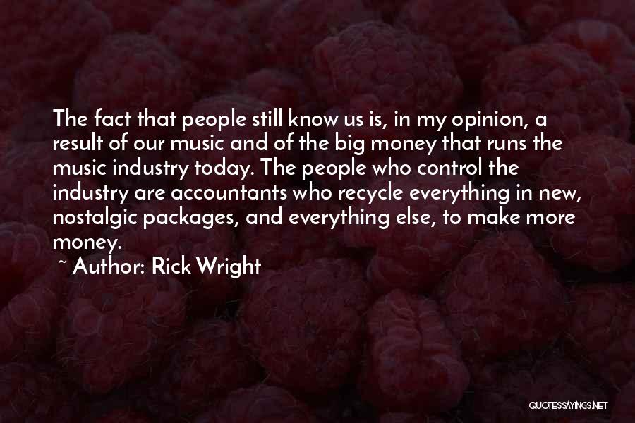 Music Industry Quotes By Rick Wright