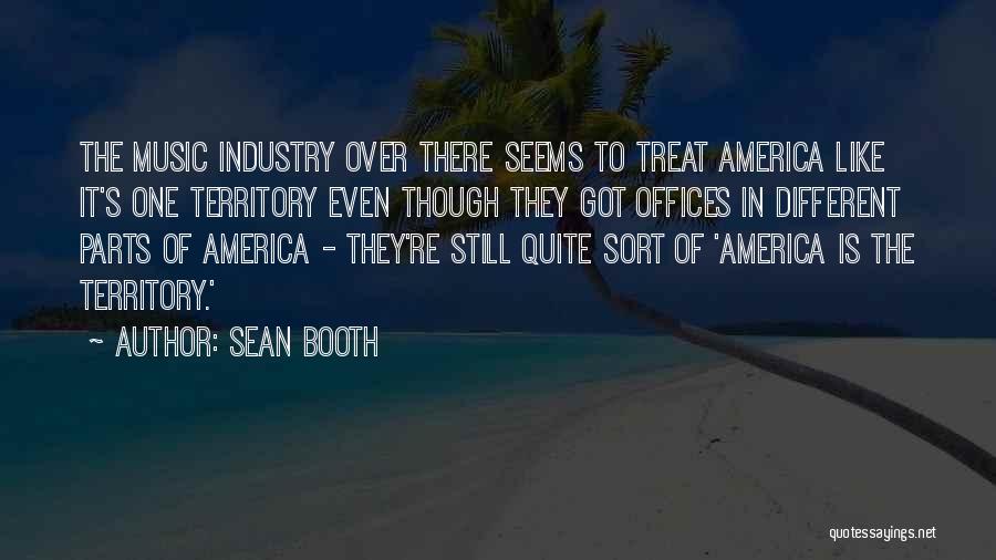 Music Industry Quotes By Sean Booth