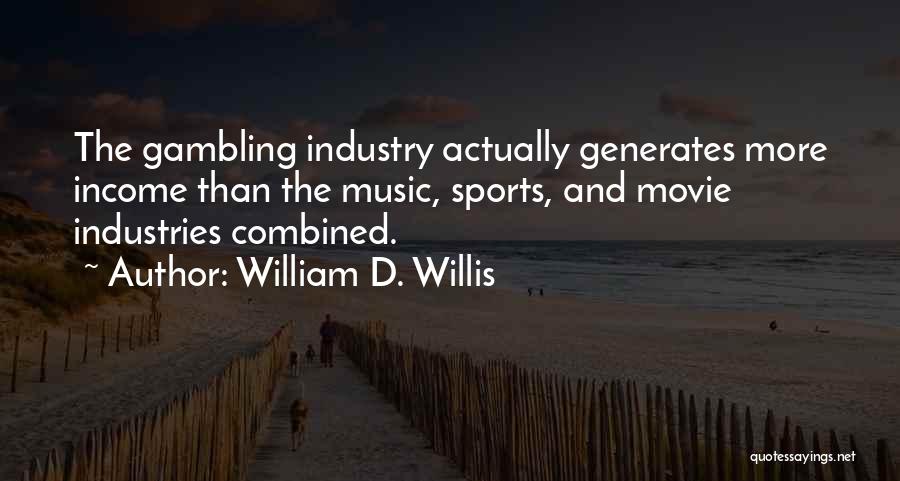 Music Industry Quotes By William D. Willis