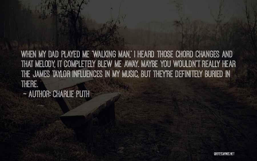 Music Influences Quotes By Charlie Puth