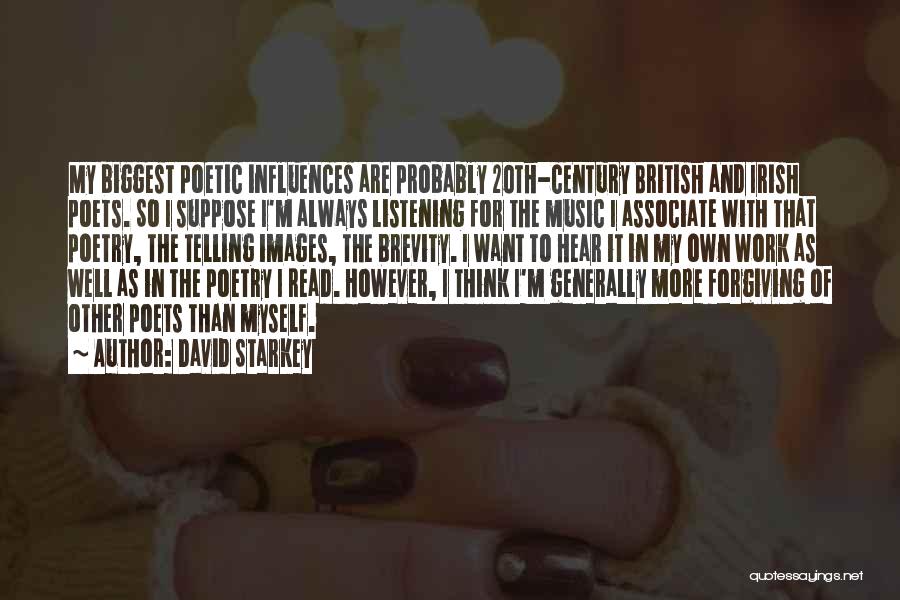 Music Influences Quotes By David Starkey