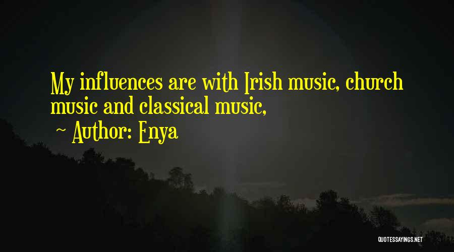 Music Influences Quotes By Enya