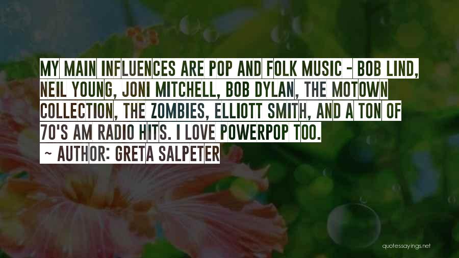 Music Influences Quotes By Greta Salpeter