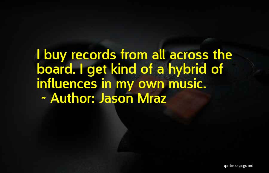 Music Influences Quotes By Jason Mraz