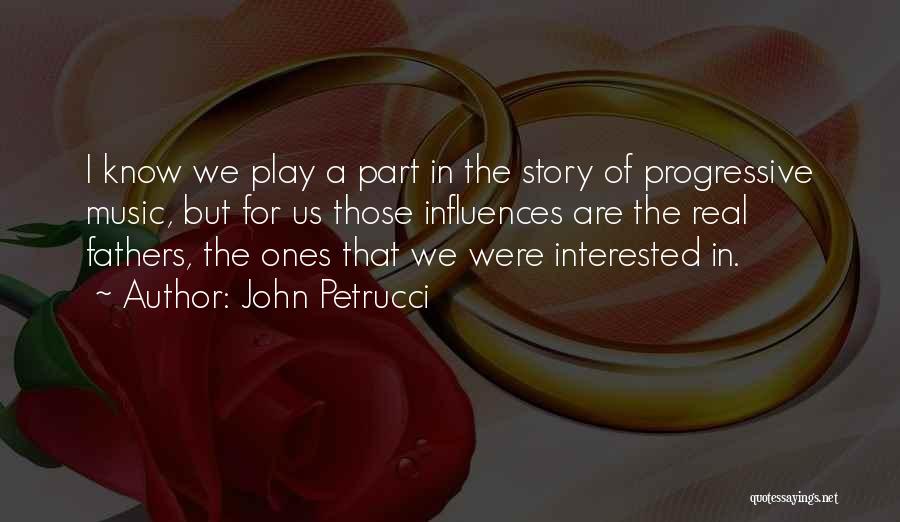 Music Influences Quotes By John Petrucci