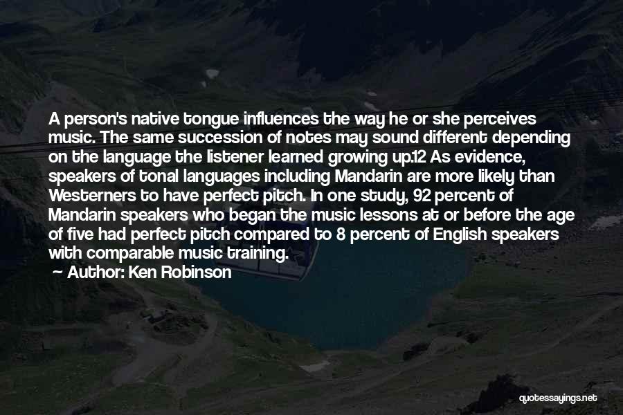 Music Influences Quotes By Ken Robinson