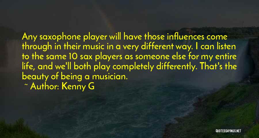 Music Influences Quotes By Kenny G