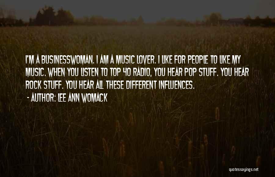 Music Influences Quotes By Lee Ann Womack