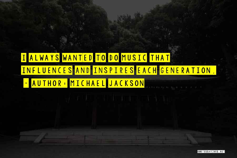 Music Influences Quotes By Michael Jackson