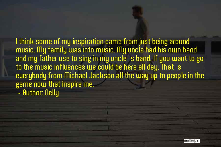 Music Influences Quotes By Nelly