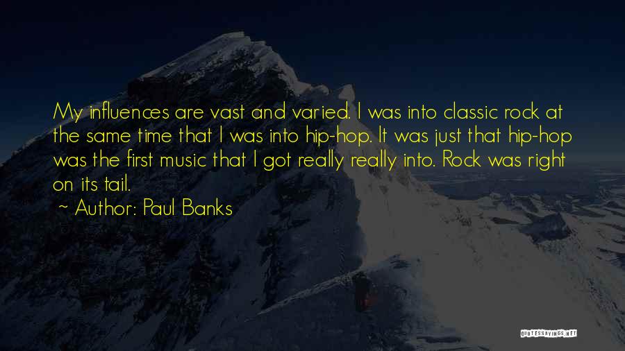 Music Influences Quotes By Paul Banks