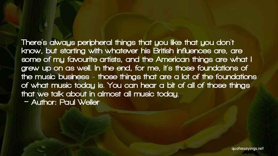 Music Influences Quotes By Paul Weller