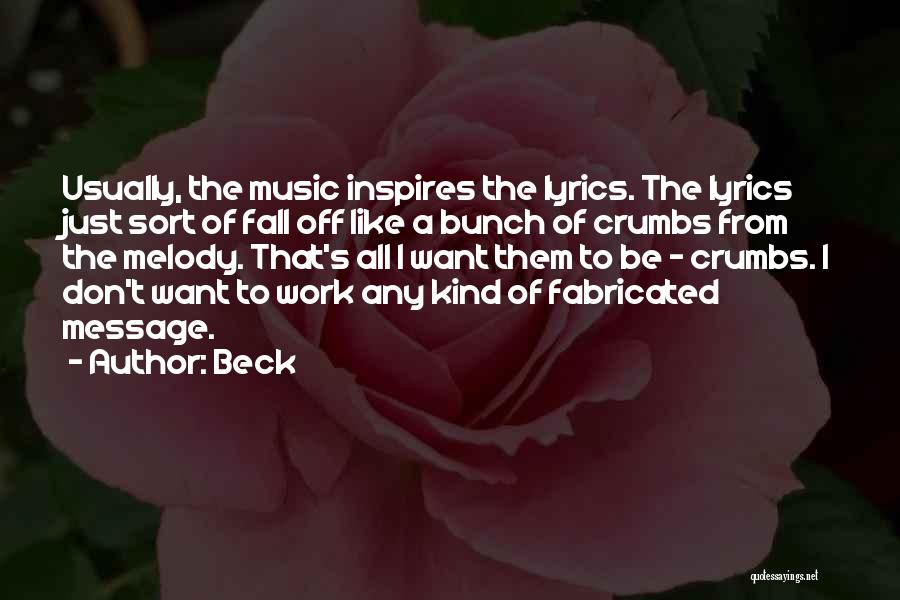 Music Inspires Quotes By Beck