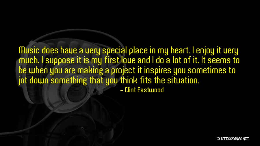 Music Inspires Quotes By Clint Eastwood