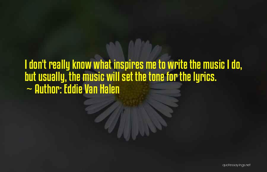 Music Inspires Quotes By Eddie Van Halen