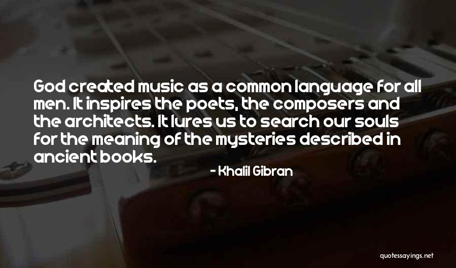 Music Inspires Quotes By Khalil Gibran