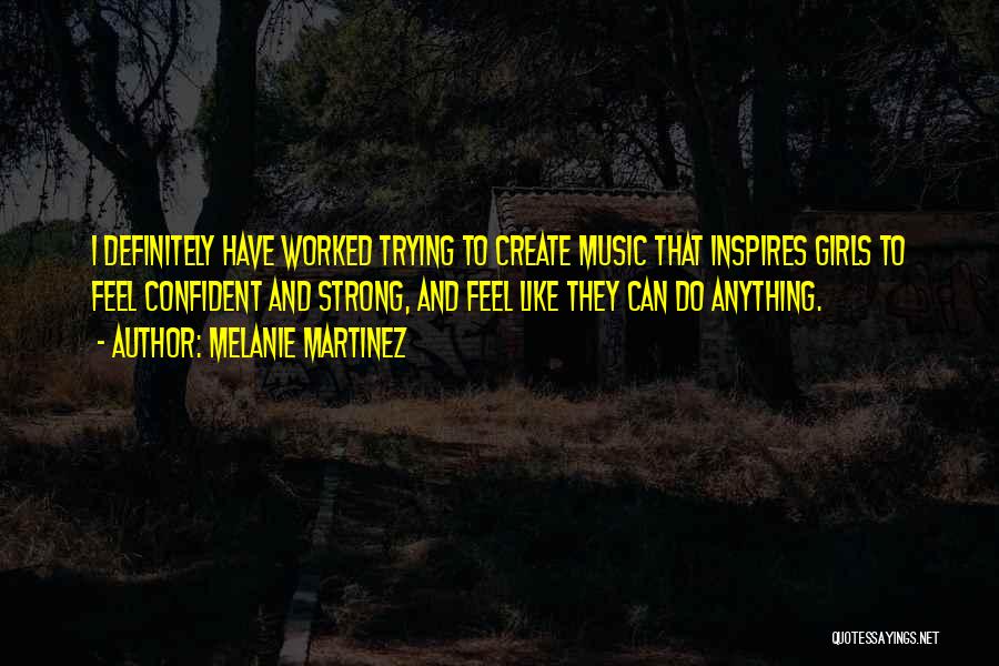 Music Inspires Quotes By Melanie Martinez