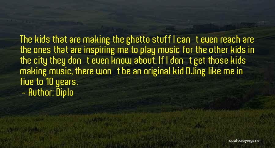 Music Inspiring Quotes By Diplo