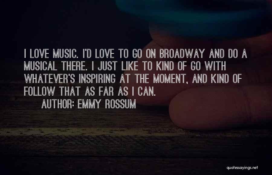 Music Inspiring Quotes By Emmy Rossum